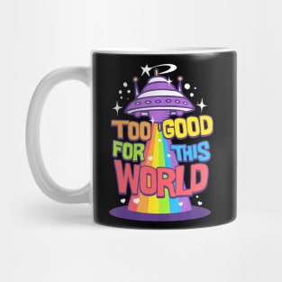 Too Good For This World!  Gaylien and Alien LGBT UFO Mug